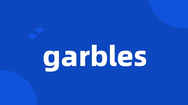 garbles