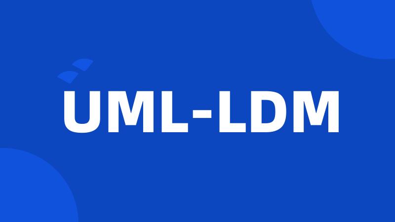 UML-LDM