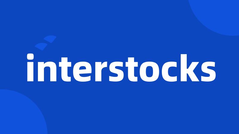 interstocks