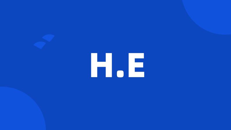 H.E