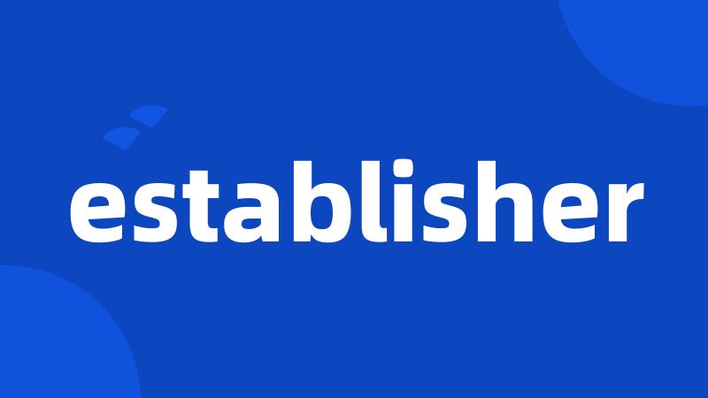 establisher