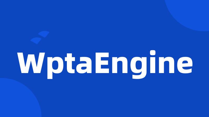 WptaEngine