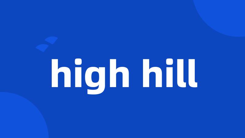 high hill