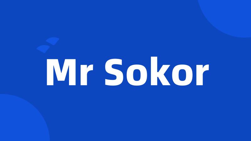 Mr Sokor