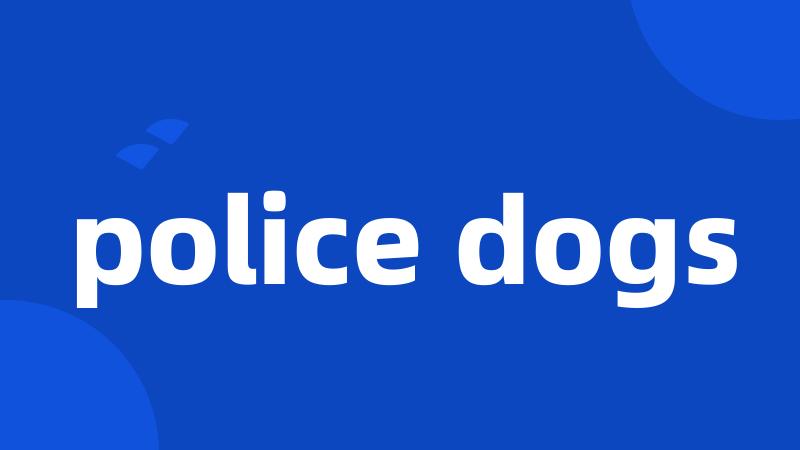 police dogs