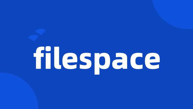 filespace