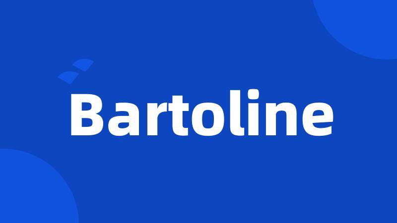 Bartoline