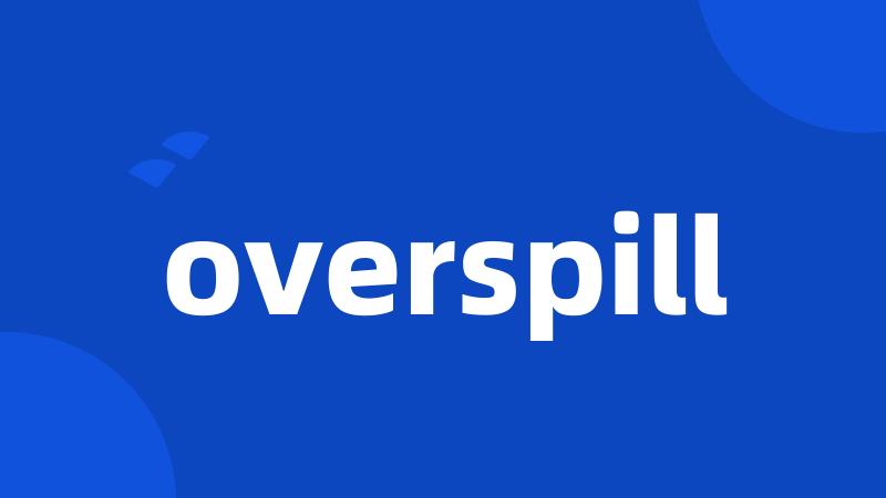 overspill