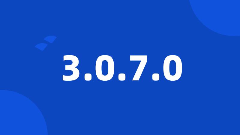 3.0.7.0