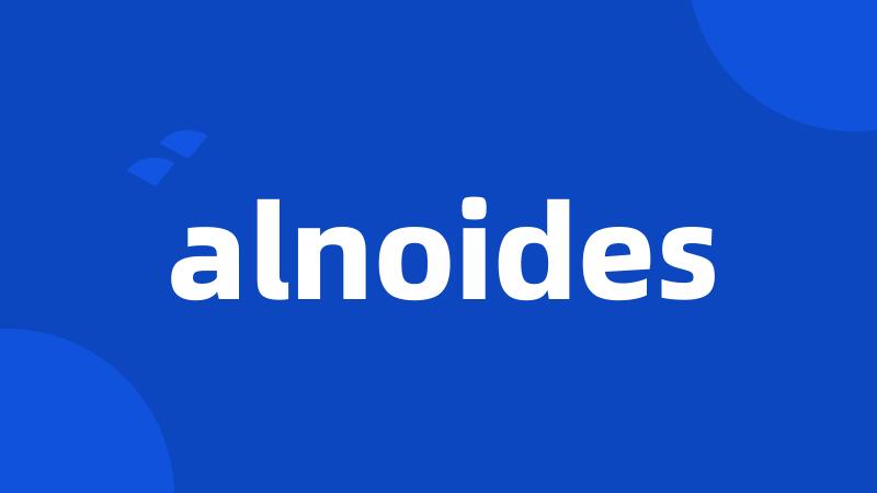 alnoides