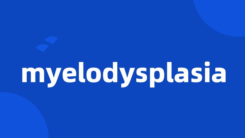 myelodysplasia