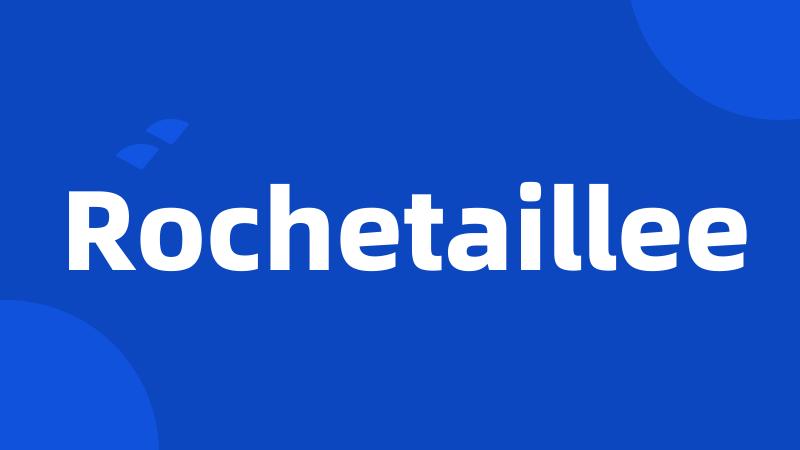 Rochetaillee