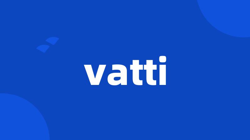 vatti