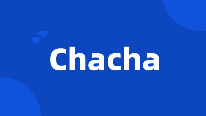 Chacha