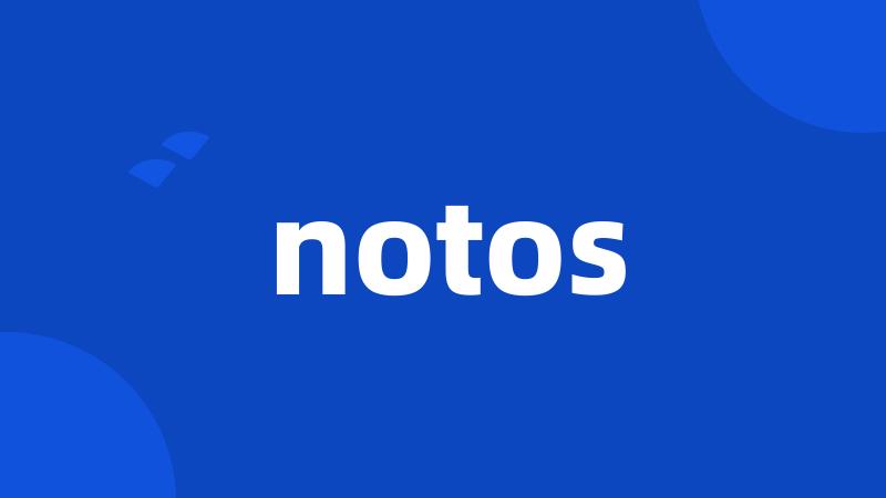 notos