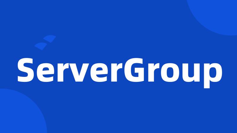 ServerGroup