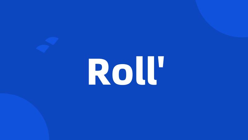 Roll'