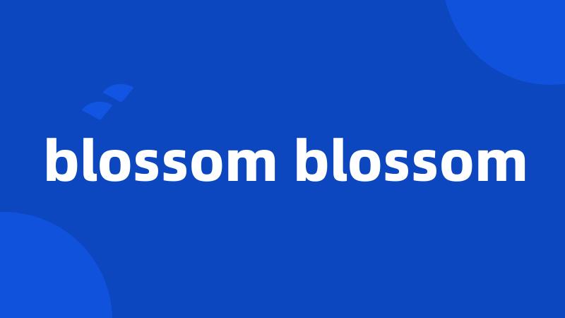 blossom blossom