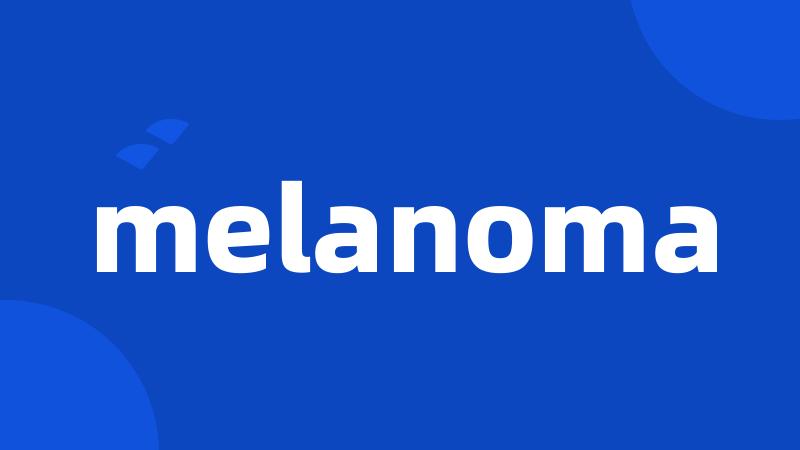 melanoma