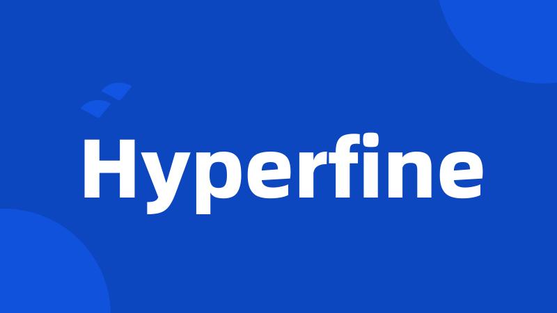 Hyperfine