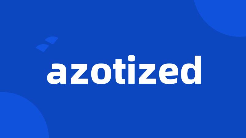 azotized