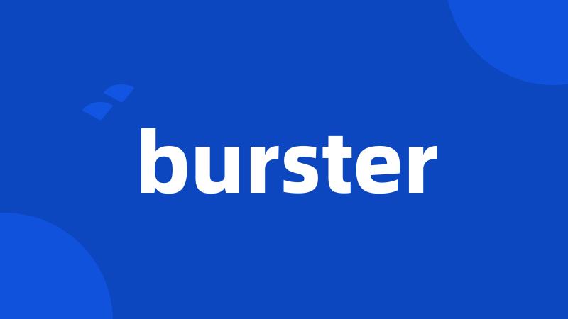 burster