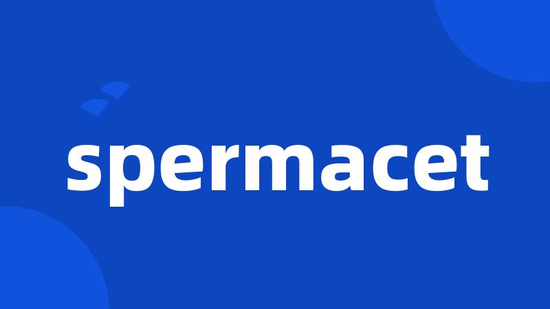 spermacet