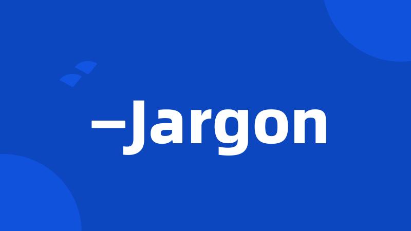 —Jargon