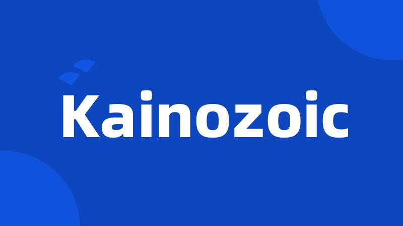 Kainozoic