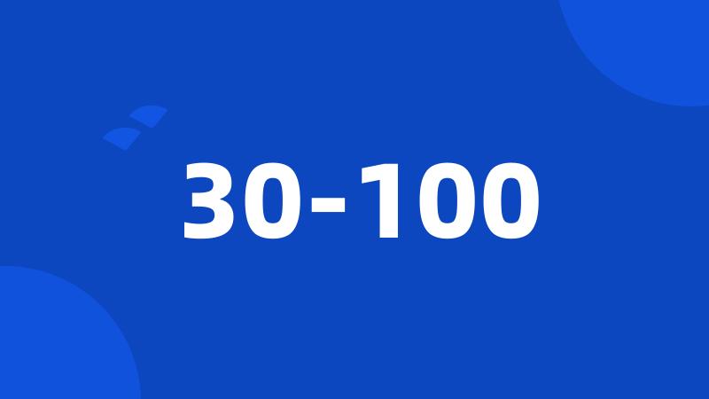 30-100