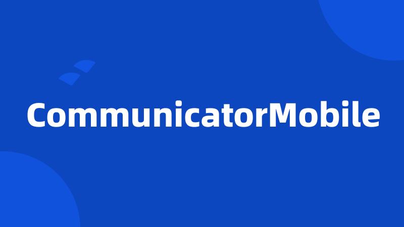 CommunicatorMobile