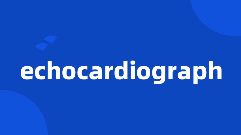 echocardiograph