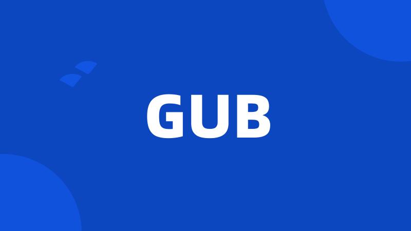 GUB