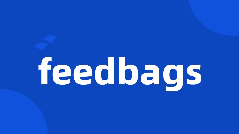 feedbags