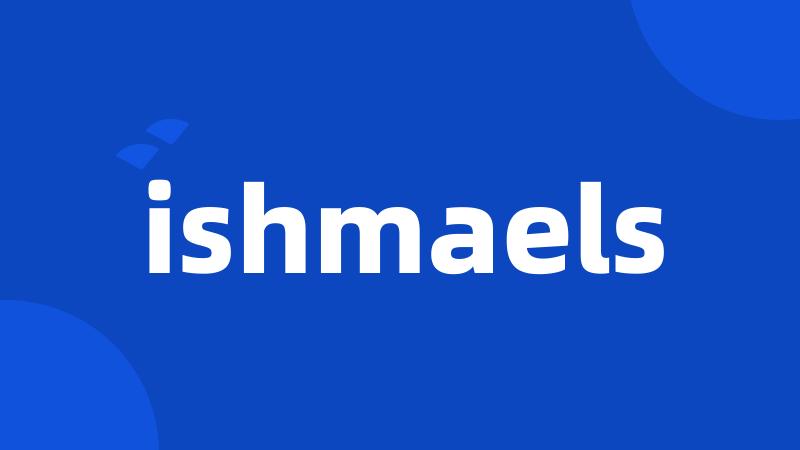 ishmaels