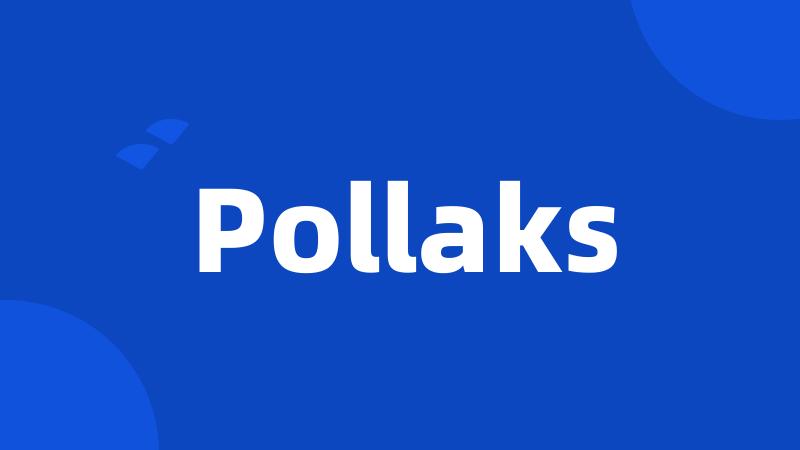 Pollaks