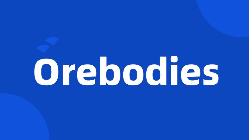 Orebodies