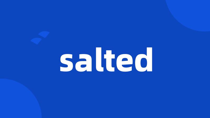 salted