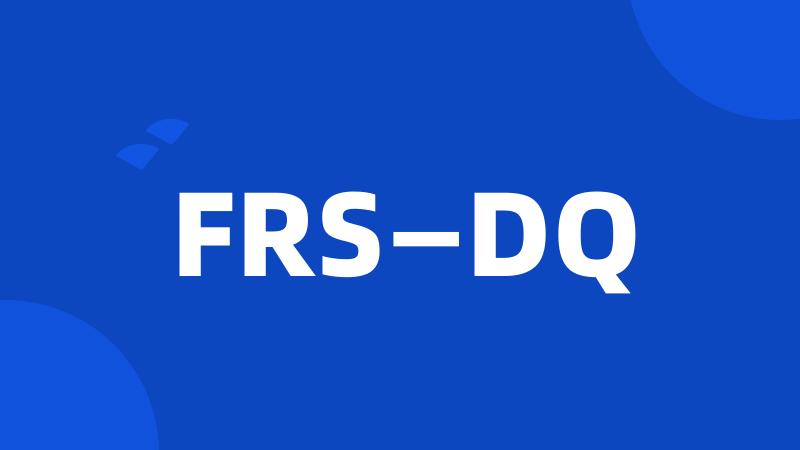 FRS—DQ