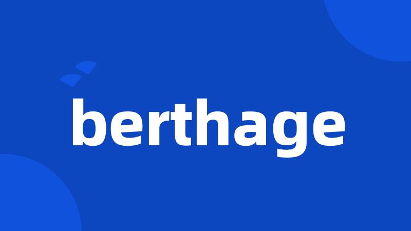 berthage