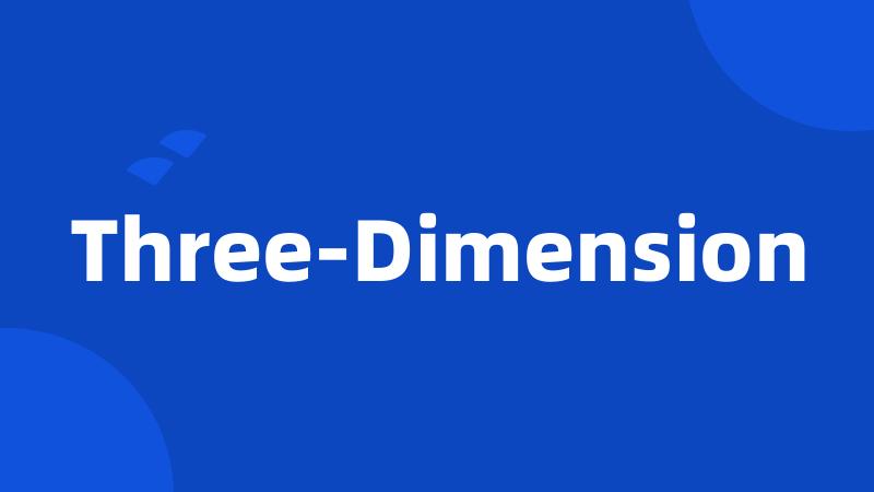 Three-Dimension