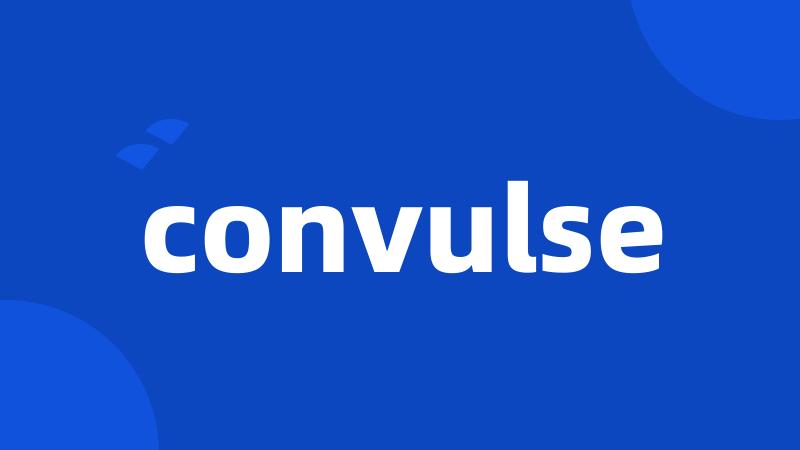 convulse