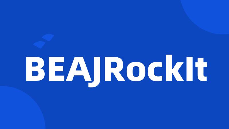 BEAJRockIt