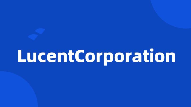 LucentCorporation