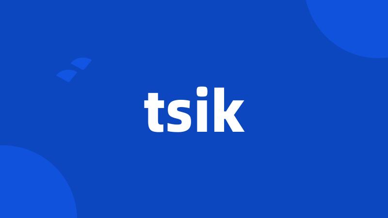 tsik