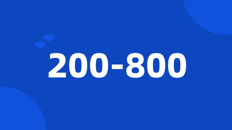 200-800