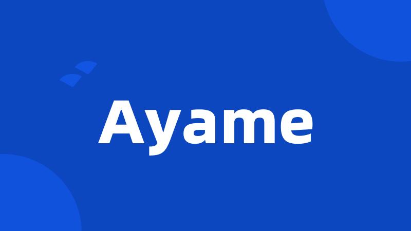 Ayame