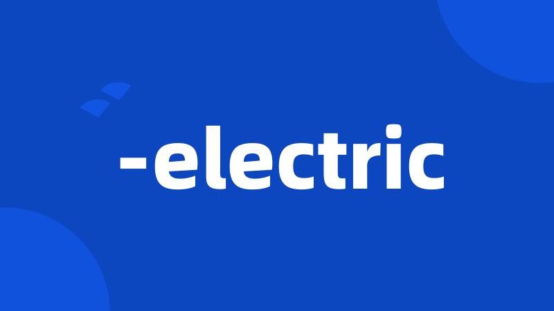 -electric