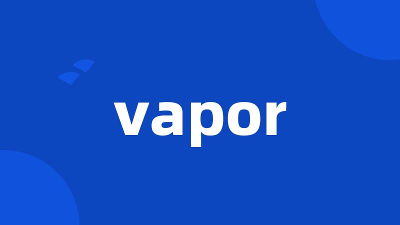 vapor