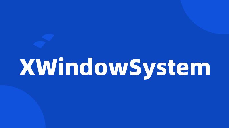 XWindowSystem